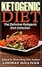 Ketogenic Diet: The Definitive Ketogenic Diet Collection