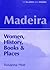 Madeira by Susanna Hoe