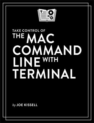 Take Control of the Mac Command Line with Terminal (Kindle Edition)