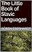 The Little Book of Slavic L...