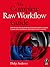 The Complete Raw Workflow G...