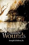 A House of Hollow Wounds