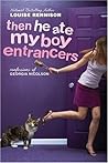 Then He Ate My Boy Entrancers by Louise Rennison
