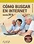 Cómo buscar en Internet. Ed...