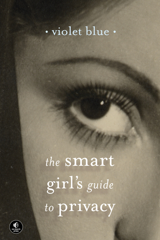 The Smart Girl's Guide to Privacy: Practical Tips for Staying Safe Online