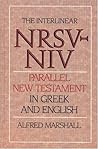 The Interlinear NRSV-NIV Parallel New Testament in Greek & English