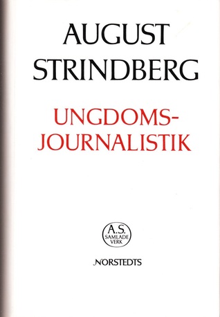 Ungdomsjournalistik (August Strindbergs samlade verk) (Swedish Edition)