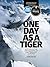 One Day as a Tiger by John Porter