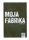 Moja fabrika Moja fabrika