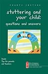 Stuttering and Your Child: Questions and Answers by Richard F. Curlee, Ph.D., Edward G. Conture, Lois A. Nelson, (2010) Paperback Stuttering and Your Child: Questions and Answers by Richard F. Curlee, Ph.D., Edward G. Conture, Lois A. Nelson, (2010) Paperback