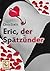 Eric, der Spätzünder