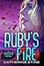 Ruby's Fire (Fireseed, #2)