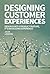 Designing Customer Experien...