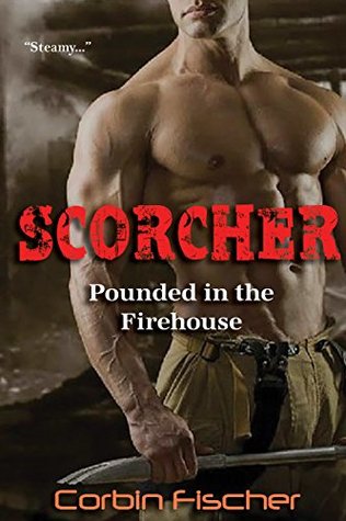 EROTICA: Scorcher (Firefighter Erotica): Pounded in the Firehouse by a Handsome Fireman (Erotica Fireman Collection Book 1)