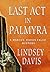 Last Act in Palmyra (Marcus Didius Falco #6)