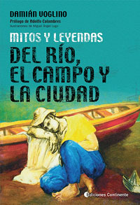Mitos y leyendas del río, el campo y la ciudad (Paperback)