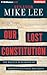Our Lost Constitution: The Willful Subversion of America's Founding Document