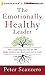 The Emotionally Healthy Leader: How Transforming Your Inner Life Will Deeply Transform Your Church, Team, and the World