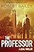 The Professor by Robert  Bailey