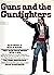 Guns and the Gunfighters