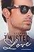 Twisted Love (Twisted #2)