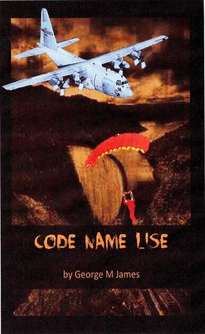 Code Name Lise (Secret Warfare & Counter-terrorism Operations Book 4)