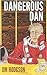 Dangerous Dan