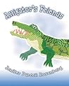 Alligator's Friends by Jenifer Purcell Rosenberg