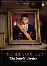 Presiden Gus Dur : The Untold Stories
