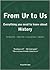 From Ur to Us: Everything y...