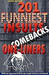 201 Funniest Insults, Comebacks, One-Liners