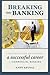 Breaking Into Banking: Cracking the Code on Launching a Successful Career in Commercial Banking