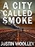 A City Called Smoke (The Territory, #2)