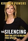 Book cover for The Silencing: How the Left is Killing Free Speech