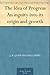 The Idea of Progress An inguiry into its origin and growth