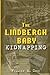 The Lindbergh Baby Kidnapping by William A. Cook