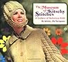 Museum of Kitschy Stitches: A Gallery of Notorious Knits