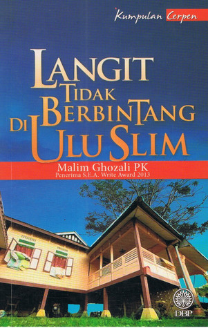 Kumpulan Cerpen Langit Tidak Berbintang Di Ulu Slim (Paperback)