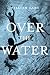 Over the Water