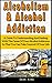 Alcoholism Cure and Alcohol...