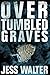 Over Tumbled Graves (Caroli...