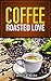Coffee: Roasted Love