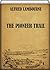 The Pioneer Trail by Alfred Lambourne