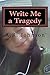 Write Me a Tragedy