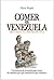 Comer en Venezuela by Miro Popić