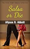 Salsa or Die by Allyson R. Abbott Salsa or Die by Allyson R. Abbott