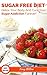 Sugar Free Diet: Detox Your...