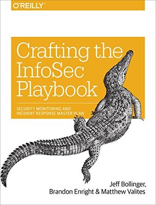 Crafting the InfoSec Playbook: Security Monitoring and Incident Response Master Plan (Kindle Edition)