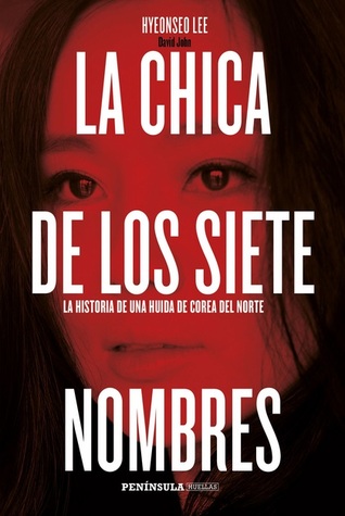 La chica de los siete nombres: La historia de una huida de Corea del Norte