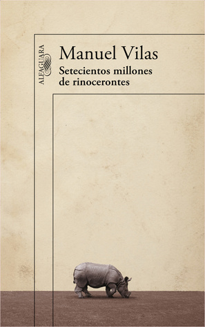 Setecientos millones de rinocerontes (Paperback)